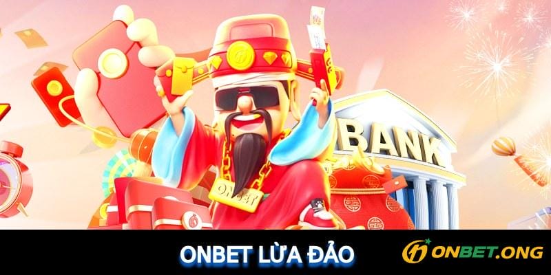 Onbet lừa đảo hay chỉ là tin đồn ác ý?