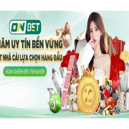 Đánh Giá Onbet – Nhà Cái Uy Tín Nổi Danh Số 1 Việt Nam