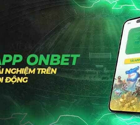 Hướng Dẫn Tải App Onbet Nhanh Chóng Dễ Dàng Cho Người Chơi